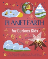 Planet Earth for Curious Kids: An Illustrated Introduction to Habitats, Geology, Ecology, and More! 1398820202 Book Cover
