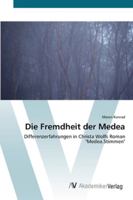 Die Fremdheit der Medea: Differenzerfahrungen in Christa Wolfs Roman "Medea.Stimmen" 3639435761 Book Cover