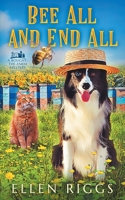 Bee All and End All (Bought-the-Farm Mystery) 1990613470 Book Cover