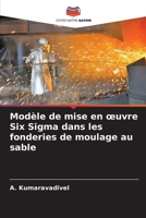 Modèle de mise en œuvre Six Sigma dans les fonderies de moulage au sable (French Edition) 6208818966 Book Cover