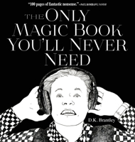 The Only Magic Book You'll Never Need 0997861118 Book Cover