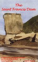 The Saint Francis Dam 0966365429 Book Cover