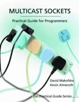 Multicast Sockets: Practical Guide for Programmers (The Practical Guides) 155860846X Book Cover