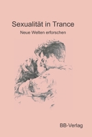 Sexualität in Trance: Neue Welten erforschen B092XC6N21 Book Cover