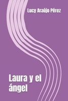 Laura y el ángel (Spanish Edition) B0F26SLFDL Book Cover