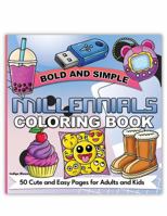 Bold and Simple Millennials Coloring Book: 50 Cute and Easy Pages for Adults and Kids (Bold and Simple Coloring Books) 1960796208 Book Cover