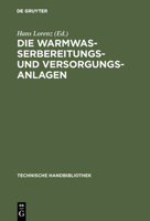 Die Warmwasserbereitungs- Und Versorgungsanlagen 3486738488 Book Cover