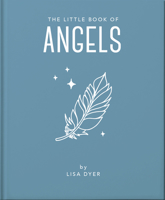 The Little Book of Angels: Call on Your Angels for Healing and Blessings: 16 1800691688 Book Cover