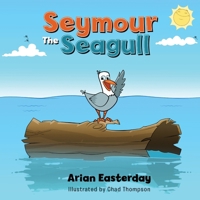 Seymour the Seagull 1959622846 Book Cover