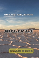 BOLIVIA: Land of Peaks, Plains, and Culture B0FFZQQSYM Book Cover