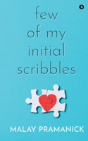 Few Of My Initial Scribbles 1649199139 Book Cover