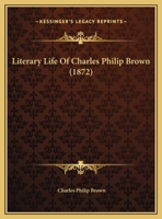 Literary Life of Charles Philip Brown [By Himself] 110414316X Book Cover