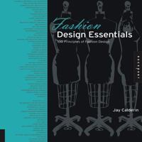 Fashion Design Essentials: 100 Principles of Fashion Design 1592538274 Book Cover