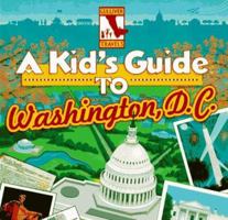 A Kid's Guide to Washington, D.C. 0152004599 Book Cover