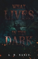 What Lives in the Dark 0578334720 Book Cover
