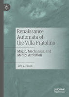 Renaissance Automata of the Villa Pratolino: Magic, Mechanics, and Medici Ambition 3031869923 Book Cover