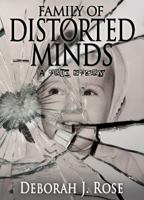 Family of Distorted Minds: A True Story 099752670X Book Cover