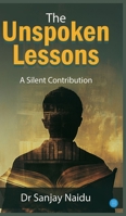 The Unspoken Lessons: The Unspoken Lessons: A Silent Contribution 9371393319 Book Cover