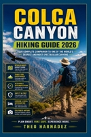 COLCA CANYON HIKING GUIDE (UNTAMED ROUTES SERIES) B0GZ757WXH Book Cover