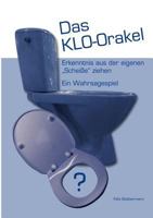 Das KLO-Orakel: Erkenntnis aus der eigenen Scheisse ziehen. Ein Wahrsagespiel 3842326521 Book Cover