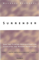 Surrender: How the Clinton Administration Completed the Reagan Revolution 0472086766 Book Cover