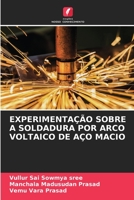 Experimentação Sobre a Soldadura Por Arco Voltaico de Aço Macio 6205359758 Book Cover