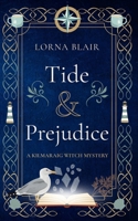 Tide & Prejudice: A Cozy Paranormal Mystery Set in Scotland (The Kilmaraig Witch Mysteries) 1917585373 Book Cover