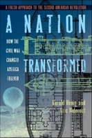 A Nation Transformed: How the Civil War Changed America Forever 158182579X Book Cover