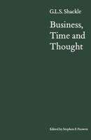 Business, Time and Thought: Selected Papers of G. L. S. Shackle 1349081027 Book Cover