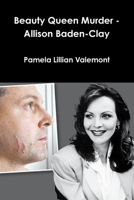 Beauty Queen Murder - Allison Baden-Clay 1312286776 Book Cover