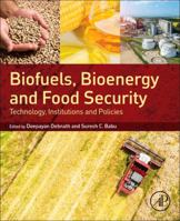 Biofuels, Bioenergy and Food Security: Technology, Institutions and Policies 012803954X Book Cover