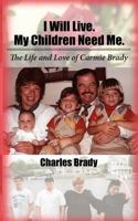 I will live. My Children need me.": The Life and Love of Carmie Brady 1466262176 Book Cover