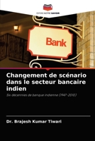 Changement de scénario dans le secteur bancaire indien: Six décennies de banque indienne (1947-2010) 6203244163 Book Cover