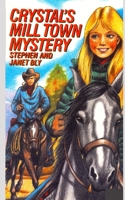 Crystal's Mill Town Mystery (Crystal Blake Series, Book 4) 1555130542 Book Cover