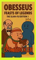 Obesseus Feasts Of Legends (The Slam-Fu Series) B0FZ91FNXD Book Cover