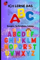 Ich lerne das ABC - ab 3 Jahren - Von A-Z - 55 Seiten Buchstaben: Singen, Lesen, Schreiben B0DD78L7JH Book Cover