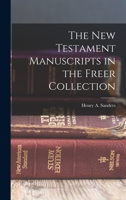 The New Testament Manuscripts in the Freer Collection 1017547920 Book Cover