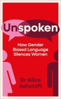 Female Coded: Why Women Are Overlooked More Than Men and How to Make Your Voice Heard 1800963904 Book Cover