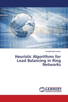 Heuristic Algorithms for Load Balancing in Ring Networks 3659570796 Book Cover