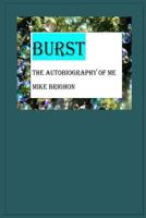 Burst the auto-biography Mike Brighon: What I went through in my life 1495369196 Book Cover