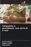 Takayashu e gravidanza: una serie di 4 casi 6207435346 Book Cover