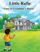 Little Rafie Goes To Grandma's House 1644670690 Book Cover