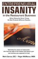 Entrepreneurial Insanity in the Restaurant Business: When Doing the Same Things Do Not Produce Different Results... 0974945234 Book Cover