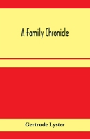 A family chronicle; Derived from notes and letters selected by Barbarina, the hon. Lady Grey 9353959241 Book Cover
