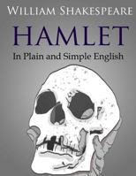 Hamlet in Plain and Simple English: (A Modern Translation and the Original Version) 1499249683 Book Cover