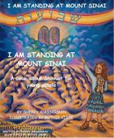 I Am Standing at Mount Sinai : A Book about Shavuot for Young People 0578708841 Book Cover