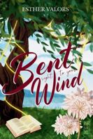 Bent Right To Your Wind 8409761149 Book Cover