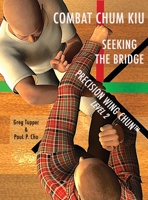 Combat Chum Kiu: Seeking the Bridge 0988414651 Book Cover