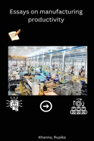 Essays on manufacturing productivity B0C47ZSXP1 Book Cover