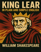 King Lear In Plain and Simple English 1478133597 Book Cover